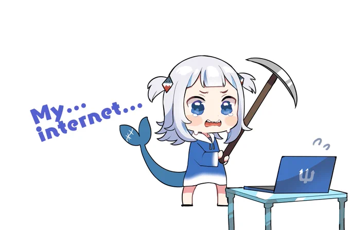 ?<my...internet...
#gawrgura #gawrt 