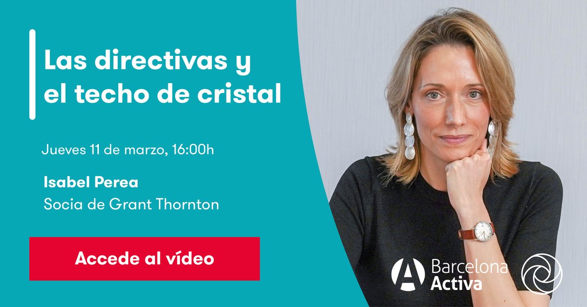 GrantThorntonSp's tweet photo. Hoy a las 16h nuestra Socia @IsabelPereaGavi participa en una charla en directo organizada por @barcelonactiva en la que se analizará cómo romper los famosos techos de cristal e impulsar el talento femenino en las empresas. Síguela a través de este enlace: https://t.co/ZKUHnwEjMG https://t.co/7qYgtHlT1W