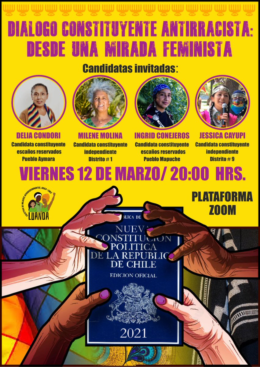 PaulinaAcevedoM's tweet photo. DIÁLOGO CONSTITUYENTE ANTIRRACISTA: DESDE UNA MIRADA FEMNISTA (Viernes 12marzo, 20:00)

Candidatas indígenas y afrodescendientes a la #ConvencionConstitucional analizan el #ProcesoConstituyente: Delia Condori, Milena Molina, Ingrid Conejeros, Yesicca Cayupi
 
Vía FB Live Luanda https://t.co/LRWO8HULjP