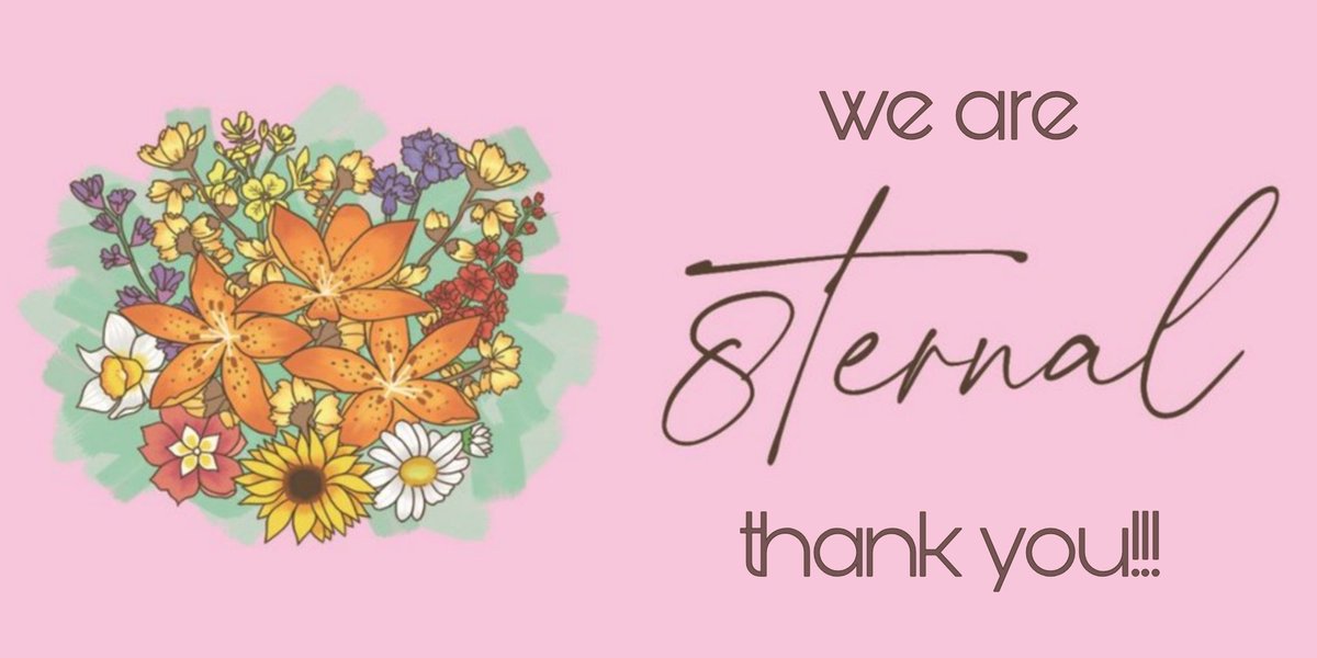 Malam, Petals! 🌸
Karena PO 2 sudah resmi ditutup kemarin, maka project 8ternal resmi berakhir. Kami berterima kasih untuk antusiasme dan dukungan yang Petals berikan pada kami. Kami mohon maaf atas segala kekurangan.

Semoga kebaikan selalu menyertai Petals. See you again! 🌸