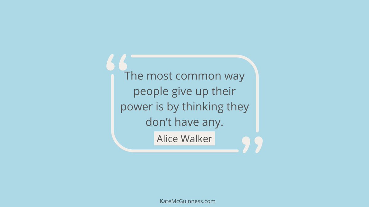 k8mcguinness's tweet photo. "The most common way people give up their power is by thinking they don’t have any." —Alice Walker #ThursdayWisdom #AuthorQuotes https://t.co/JgAk8yE0Pl