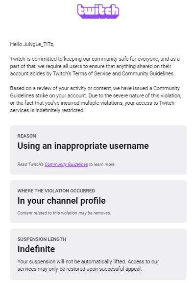 jungle_titz's tweet image. On 3/10, my Twitch account was suspended, for the reason/duration in attached pic.  Assumedly, my “titz” got me in trouble.  I am not writing this incoming odyssey of text to bash anyone:  I am asking for support on a reform to Twitch ban policy. (01/14) @TwitchSupport @Twitch