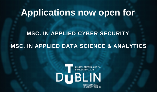 TUDublin_BN's tweet photo. Applications are now open for the following postgraduate courses at TU Dublin:

MSc in Applied Cyber Security: 
Full time:https://t.co/BtXdf3BcFZ 
Part time: https://t.co/1XgndhWuhr

MSc in Applied Data Science &amp; Analytics (Part Time):
https://t.co/WDOvT8hpN7 https://t.co/xPI4Gw9vzF