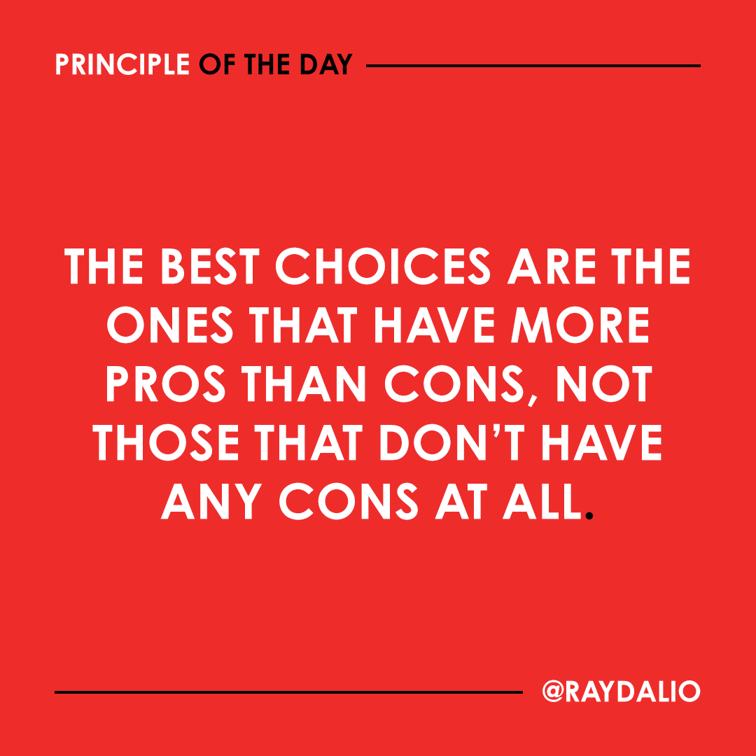 RayDalio's tweet photo. Watch out for people who argue against something whenever they can find something—anything— wrong with it, without properly weighing all the pluses and minuses.  Such people tend to be poor decision makers. https://t.co/XSwYwtyLBb