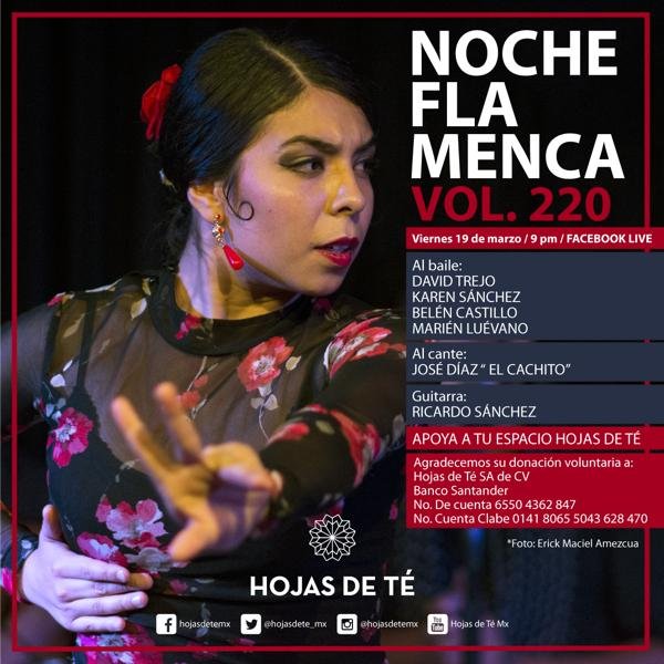 Próxima Noche Flamenca vol.220  vía Facebook live de Hojas de Té este 19 de marzo 9:00pm .Donativo voluntario #apoyaladanza #apoyalacultura