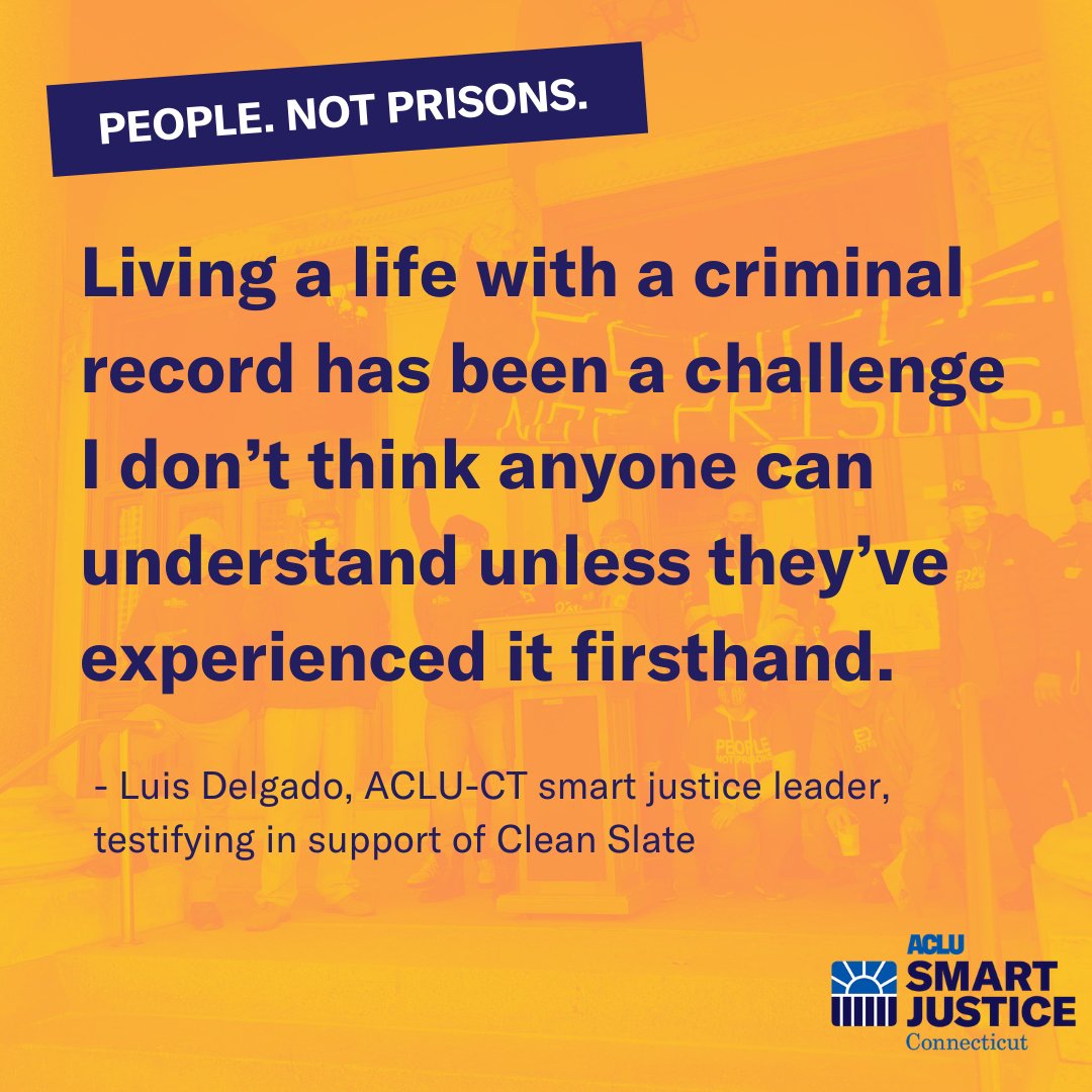 Orange meme. Small rectangle on the top left hand corner, slanted with the words “People. Not prisons.” in white. Underneath are the words "Living a life with a criminal record has been a challenge I don’t think anyone can understand unless they’ve experienced it firsthand.- Luis Delgado, ACLU-CT smart justice leader, testifying in support Clean Slate” in purple letters. ACLU-CT smart justice logo on the bottom right hand corner.
