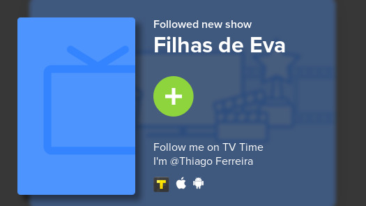 homnit's tweet photo. I just added Filhas de Eva to my library! #tvtime https://t.co/i30lmoUk6y https://t.co/LjP80eC8zN