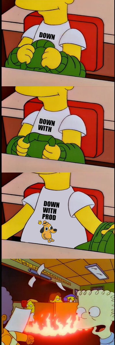 Bart pulling down his sweater, slowly revealing the words:

DOWN
WITH
PROD
🔥
Cut scene to children in class burning down the classroom