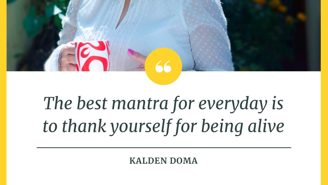 ' The best mantra for everyday is to thank yourself for being alive.' @kaldendoma 

#mantra #mantraforlife #mantraforsuccess #mantrafortheday #alive #quotes #quoteforlife #quotefortheday #quoteforsuccess #everyday #everydaycounts #fridaymotivation #fridayfeelgood #fridayfeeiing