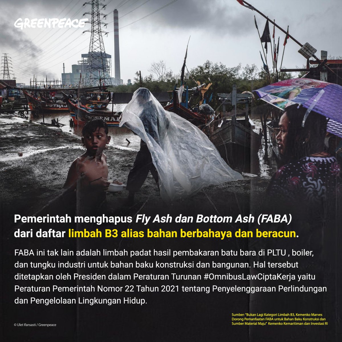 GreenpeaceID's tweet image. Pencabutan limbah abu batubara dari kategori bahan beracun dan berbahaya (B3) oleh Presiden @jokowi adalah sebuah langkah mundur dalam upaya mengurangi kerusakan lingkungan di Indonesia. Dampaknya juga sangat membahayakan bagi kesehatan masyarakat.