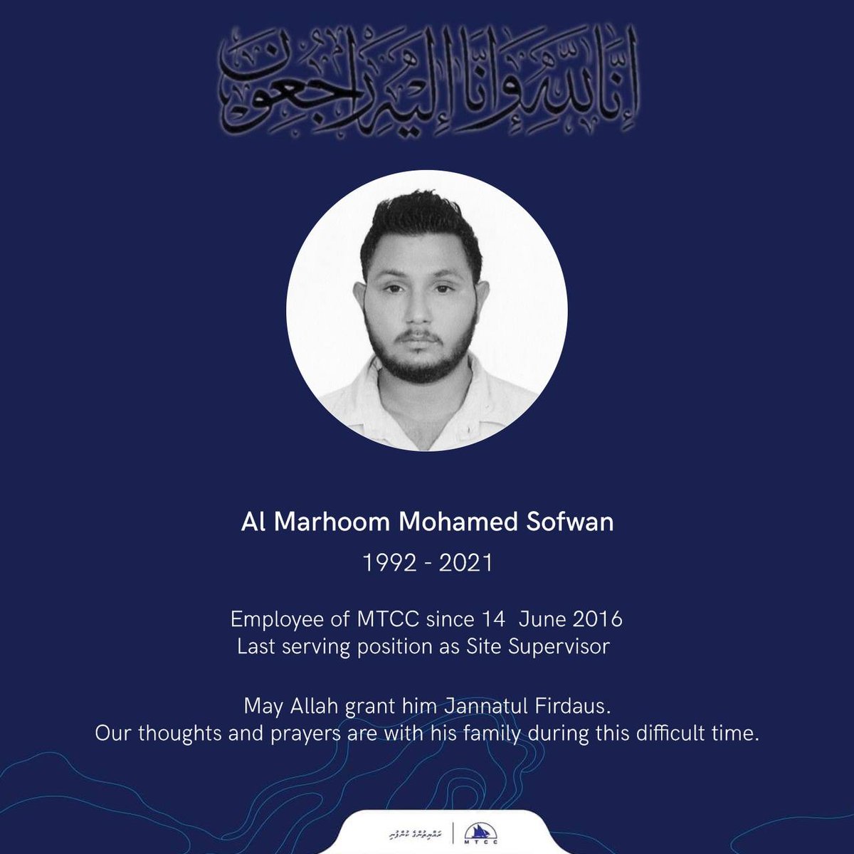 MTCCPlc's tweet photo. It is with extreme sadness that we learnt the demise of our valued team member Mr. Mohamed Sofwan. Our thoughts and prayers are with his family &amp; friends during this difficult time. May Almighty Allah bless his soul &amp; grant him Jannatul Firdous. #TeamMTCC https://t.co/SimScM1bVA