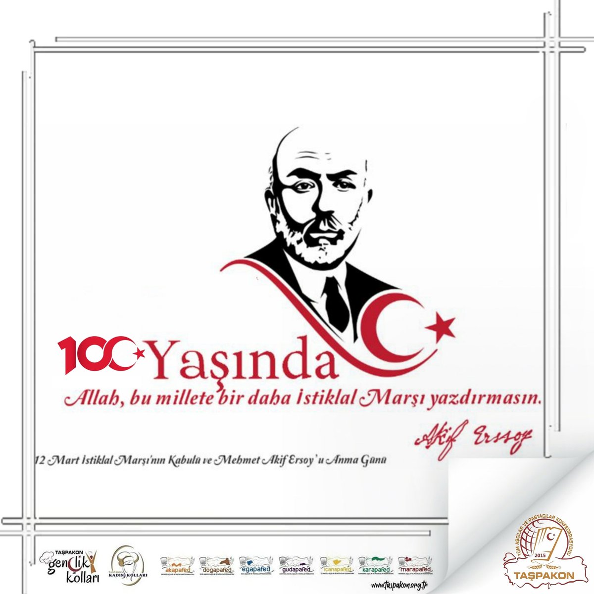 Her karış toprağında aziz şehitlerimizin kanının olduğu bu vatan dünya varolduğu sürece bizim olacak inşallah. 
Har mısrasında duygu yüklü anlam olan İstiklal Marşı’mızın kabulünün 100. Yılını gururla kutluyor Vatan şairimiz Mehmet Akif Ersoy’u minnet şükran ve rahmetle anıyoruz