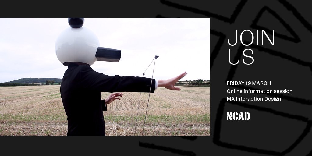 NCAD_Dublin's tweet photo. Join us on Fri. March 19, 1pm for an online information session on the MA Interaction Design at the National College of Art and Design (NCAD) Dublin. 
NCAD - shaping the future of humane technology.
Sign up here: https://t.co/5b6TgboAxF
#BoldAndCurious #StudyAtNCAD #ncaddesign https://t.co/0HLpfEyEJW
