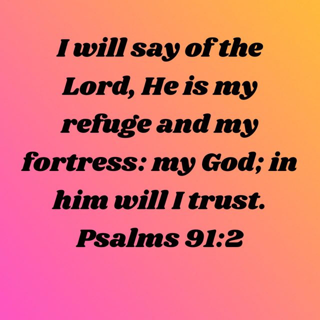 Good Morning ☀️  bible.com/1/psa.91.2.kjv