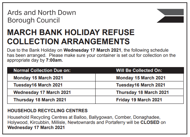 March 2021 Bank Holiday Refuse Collection Arrangements

➡️Monday 15 and Tuesday 16 March collections:  as normal. 
➡️Wednesday 17 and Thursday 18 collections: one day later than normal collection day.

Household Recycling Centres will be closed on Wednesday 17 March.