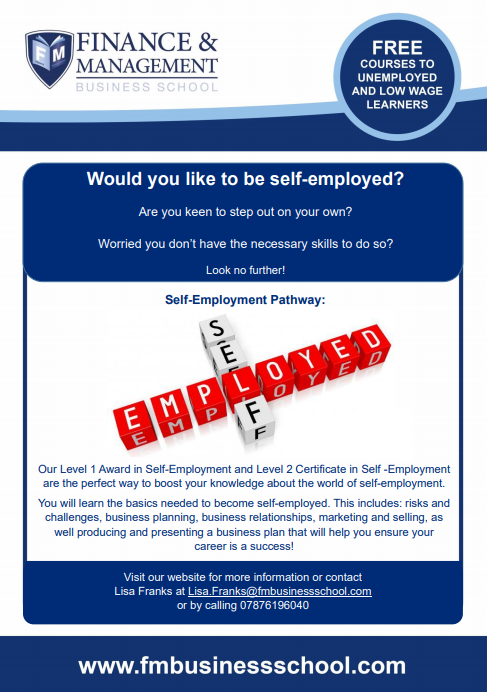 Would you like to be self-employed? 

Are you looking to step out on your own?

Our Self-Employment Pathway includes Level 1 and 2 in self-employment and is the perfect way to boost your knowledge.

For more information visit our website: fmbusinessschool.com