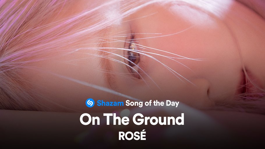 Shazam (@shazam) on Twitter photo It's all about #ROSÉ!! Stream #OnTheGround on <a href="/AppleMusic/">Apple Music</a>: apple.co/OnTheGround
💙
#SongOfTheDay
<a href="/BLACKPINK/">BLACKPINKOFFICIAL</a>
<a href="/ygofficialblink/">BLACKPINK GLOBAL BLINK</a> It's all about #ROSÉ!! Stream #OnTheGround on <a href="/AppleMusic/">Apple Music</a>: apple.co/OnTheGround
💙
#SongOfTheDay
<a href="/BLACKPINK/">BLACKPINKOFFICIAL</a>
<a href="/ygofficialblink/">BLACKPINK GLOBAL BLINK</a>
