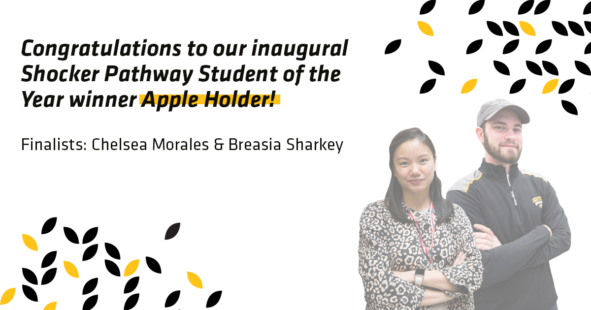 ShockerPathway's tweet image. Congratulations to our inaugural Shocker Pathway Student of the Year finalists Chelsea Morales and Breasia Sharkey, as well as to our SPSY; Apple Holder. We are so proud of your accomplishments!