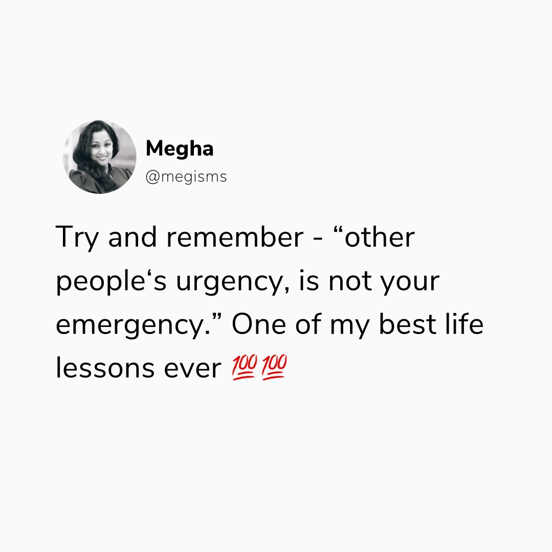MaverickMegha's tweet photo. One of my best #LifeLessons ever - “other people’s urgency, is not your emergency” 💯💯
.
.
.
.
#Emergency #staythepath #megisms #Friday #fridaymorning #LifeGoesOn #selflove #selfcare #NoteToSelf https://t.co/mxMbmnFp2l