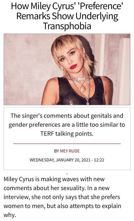 Examples? I’ll give u. Miley Cyrus once opened up abt how she was more attracted to breasts than she is to male genitalia. What happened? She was called a transphobe and had articles and think pieces written abt her transphobia.I kid u not. They called her a transphobe