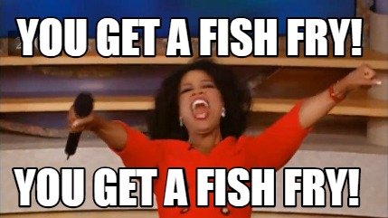TGIF!! You know what that means.....It's Fish Fryday!! Enjoy every Friday at ALL locations.
