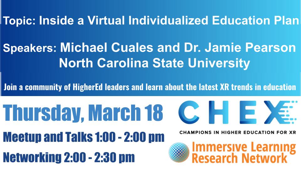 Join us for iLRN's Champions in Higher Education for #XR (CHEX) Association March meetup Thursday 3/18, 1 - 2:30 EST. We are thrilled to have guest speakers Michael Cuales &amp; Dr. Jamie Pearson from North Carolina State University. Add to your calendar at evt.mx/AcxJfuYN
