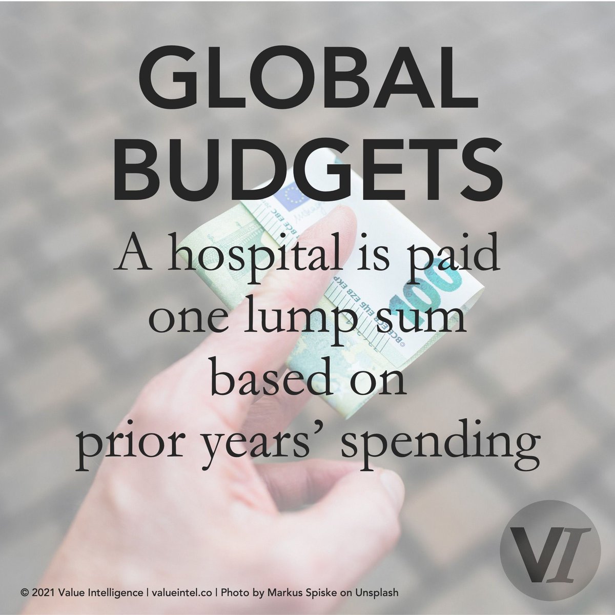 valueintel's tweet image. GLOBAL BUDGETS | A hospital is paid one lump sum based on prior years’ spending | #valuebasedhealthcare #VBHC