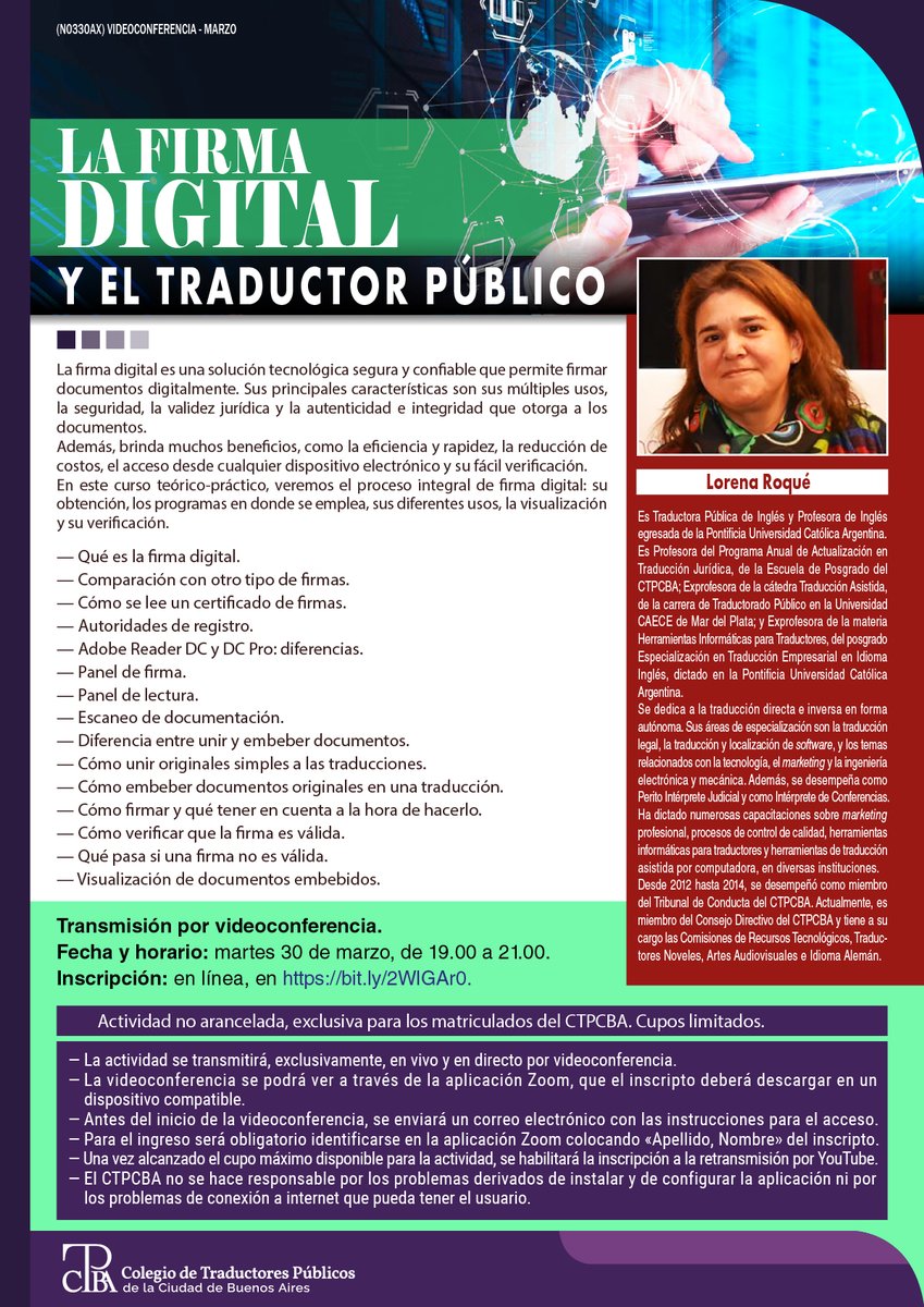 LA FIRMA DIGITAL Y EL TRADUCTOR PÚBLICO

Transmisión por videoconferencia.
Fecha y horario: martes 30 de marzo, de 19.00 a 21.00.
Inscripción: en línea, en bit.ly/2WlGAr0.