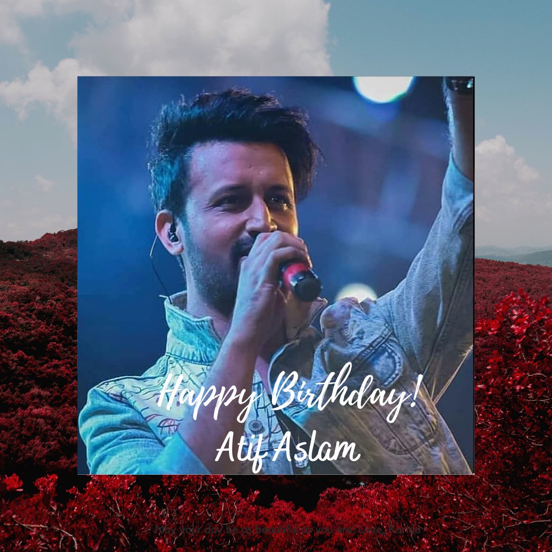 The  singer whose music soothes the soul, Atif Aslam a very Happy Birthday!  