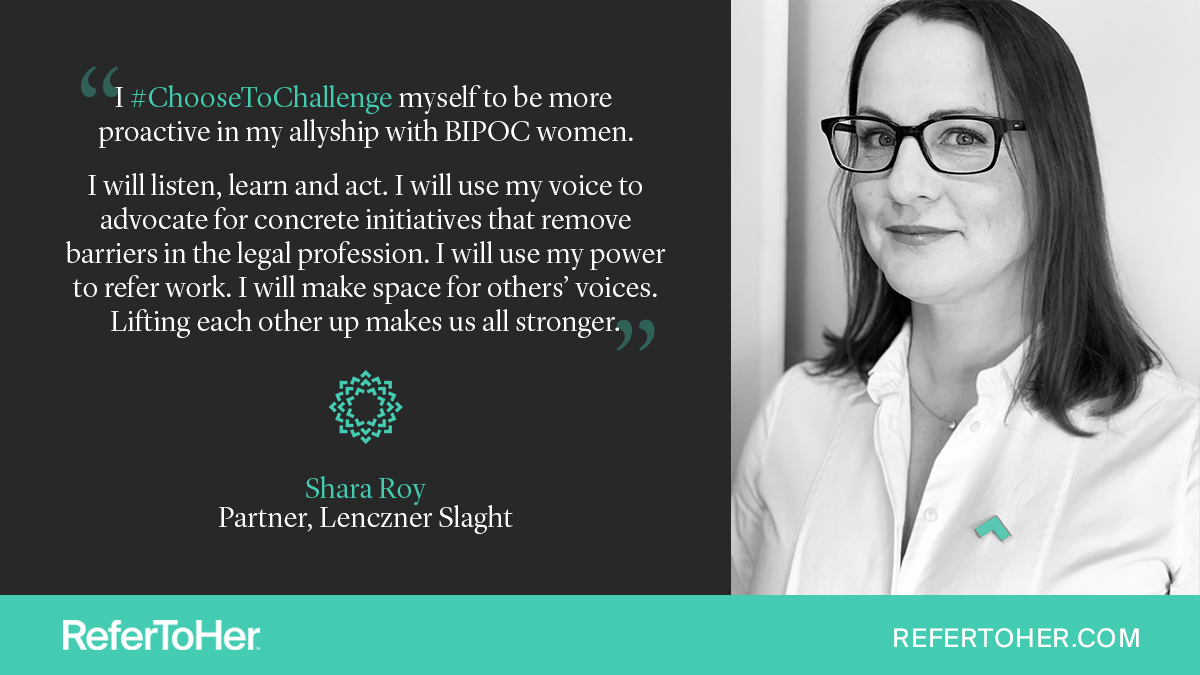 In honour of #IWD, we are spotlighting our #ReferToHer listees and their #ChooseToChallenge messages! Our expert litigator and co-lead of ReferToHer, <a href="/SharaRoy/">Shara Roy</a>, shares her commitment to advancing EDI in the legal industry.