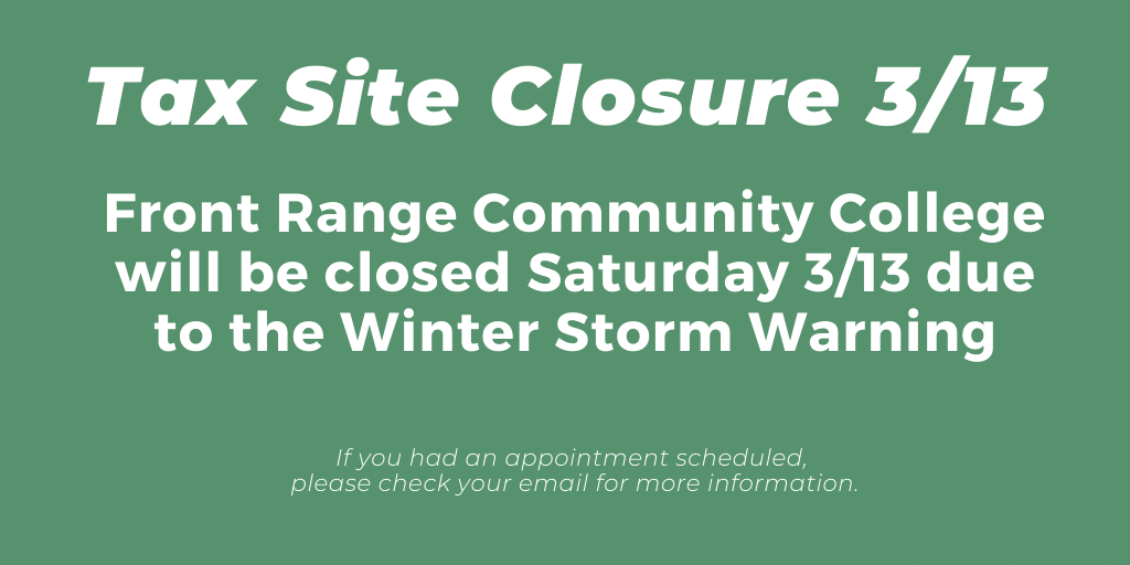 TaxHelpCO's tweet photo. Tax Site Closure: The Front Range Community College tax site will be closed Saturday, 3/13 due to the Winter Storm Warning. If you had an appointment scheduled, please check your email for more details. @frccedu https://t.co/brsMvoDQrk