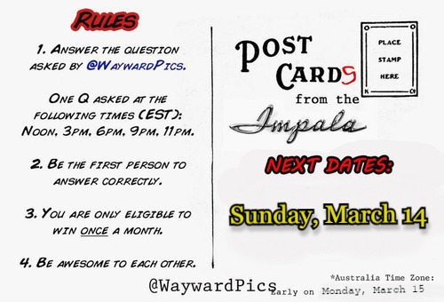 The questions for #PostcardsFromTheImpala are now locked in. 

We have our hunting-related questions, our literature questions, our car questions, and our movie questions.

Join us on Sunday, March 14 at the below times to win a real postcard from Sam, Dean, or both.