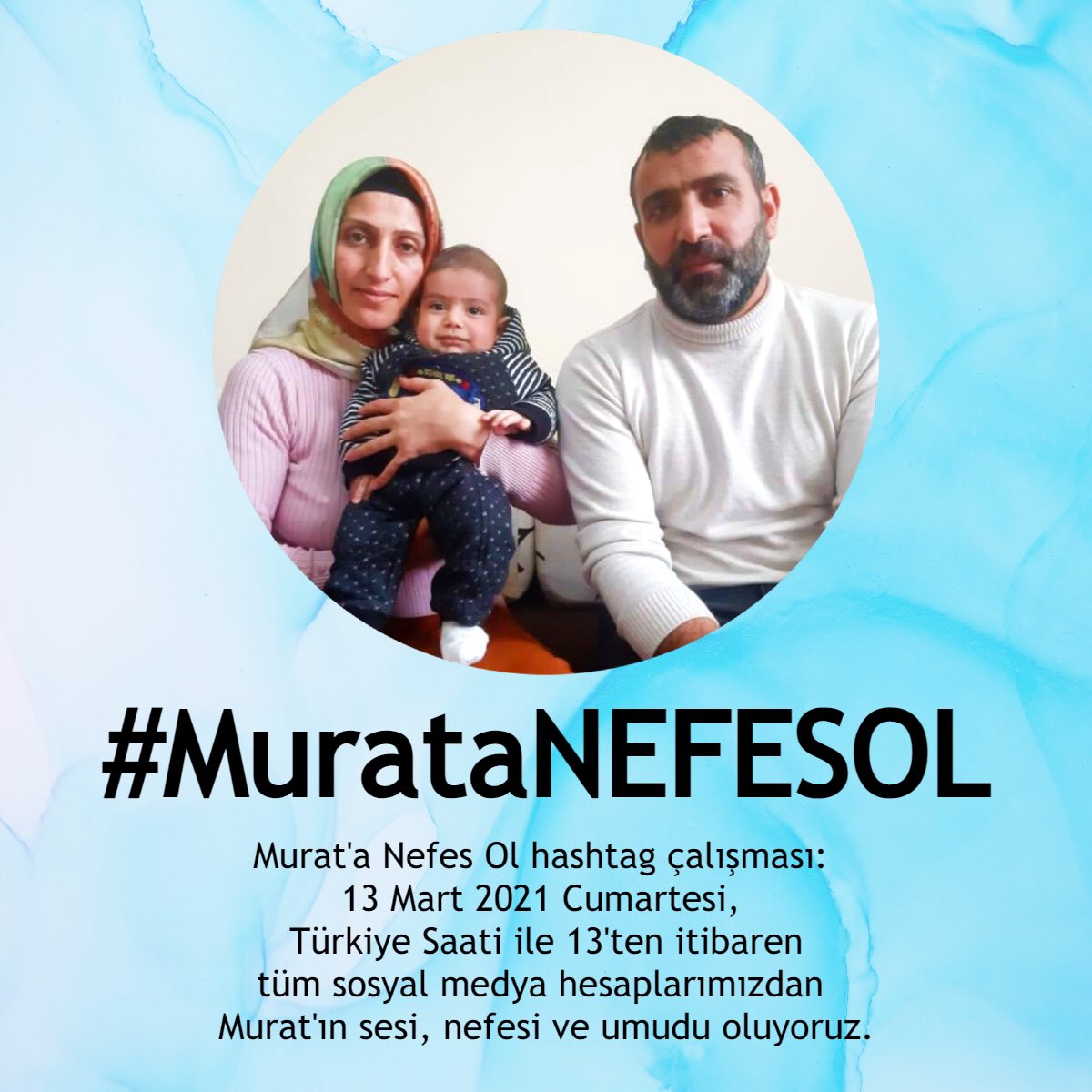 LÜTFEN PAYLAŞIN! 

SMA hastası Murat bebek için 13 Mart günü Türkiye saati ile 13'ten itibaren tüm sosyal medya'da MurataNefesOL hashtag çalışması başlatıyoruz.

Zamana Karşı savaşıyoruz.
@MurataNefesOl