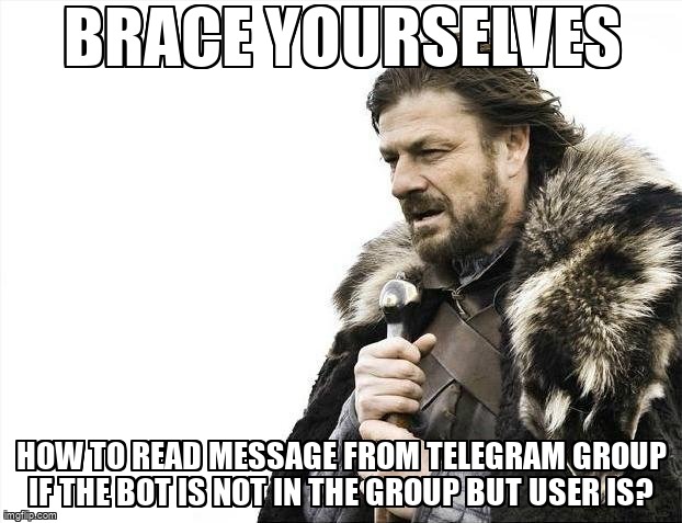 overflow_meme's tweet image. How to read message from telegram group if the bot is not in the group but user is? stackoverflow.com/questions/6660… #telegram #pythontelegrambot