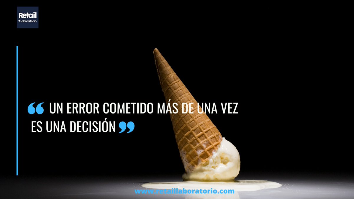 RetailLaborator's tweet image. Nadie podría criticarte por cometer errores, pero como todo en la vida los errores tienen sus límites y son tolerantes hasta cierto momento; más aún si se trata del mismo error. Cuando continúas repitiendo un error, se convierte ya en una decisión.

◻️retaillaboratorio.com