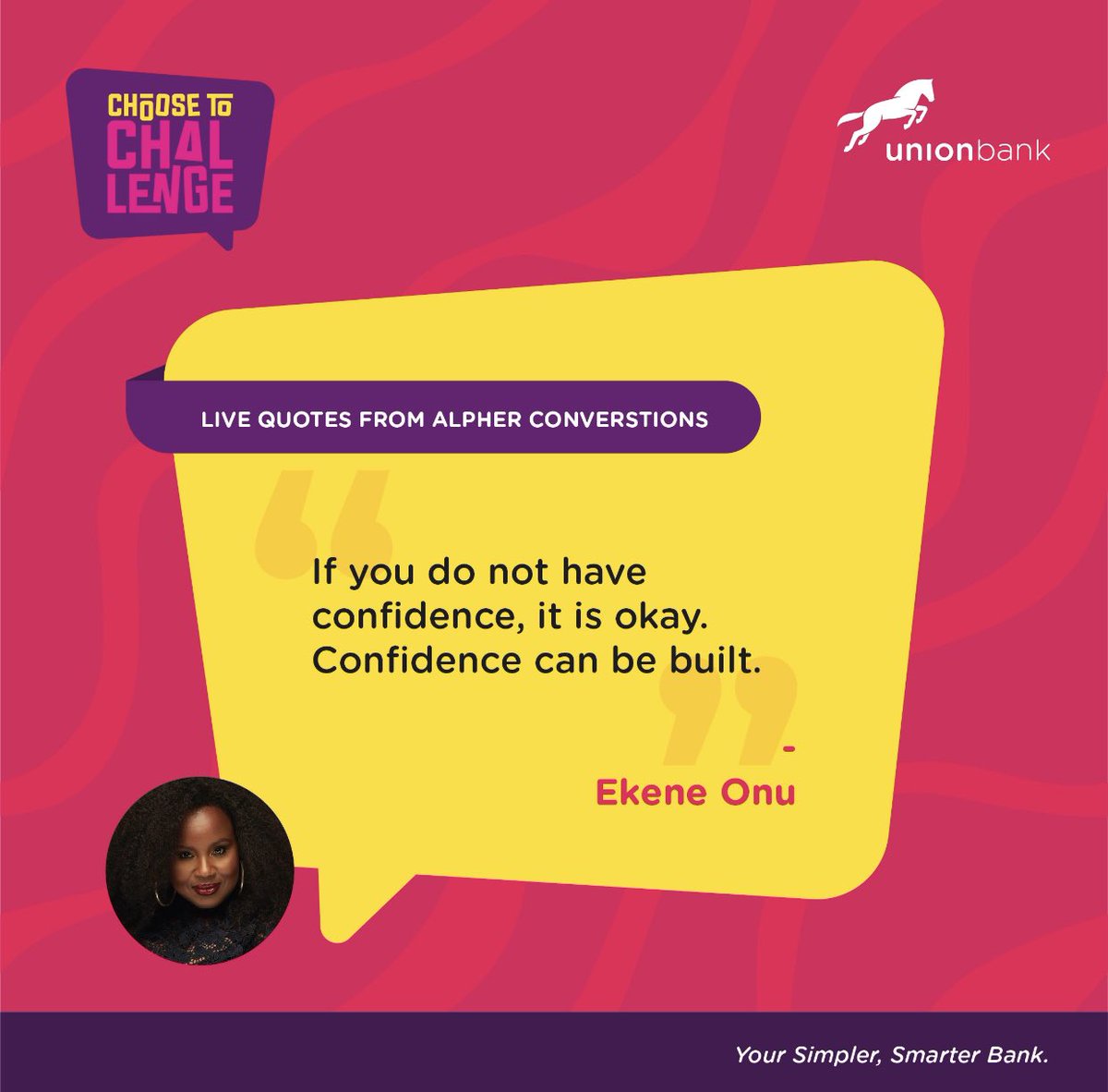 UNIONBANK_NG's tweet photo. If you do not have confidence, it’s okay. Confidence can be built - Ekene Onu #AlpherConversations #ChooseToChallenge #IWD https://t.co/cwS17krwaS