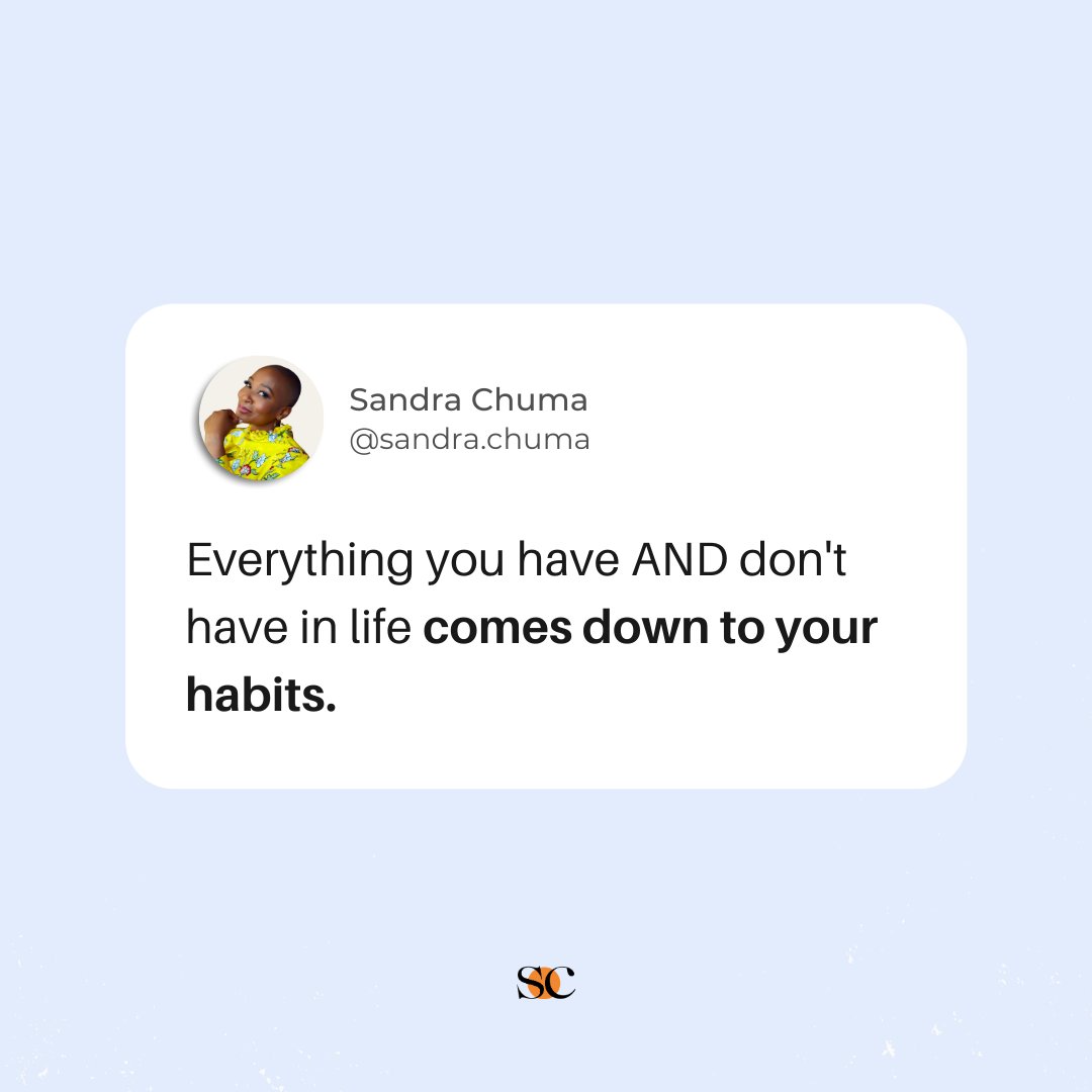 SandraChuma's tweet photo. Your life is created by your habits. Choose habits that move you towards the life you want. ⁣ https://t.co/j9sMfuDXT3