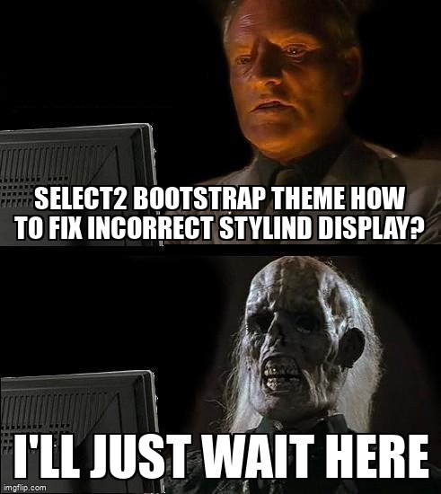 overflow_meme's tweet image. Select2 Bootstrap theme How to fix incorrect stylind display? stackoverflow.com/questions/6661… #css #jqueryselect2 #html #bootstrap4