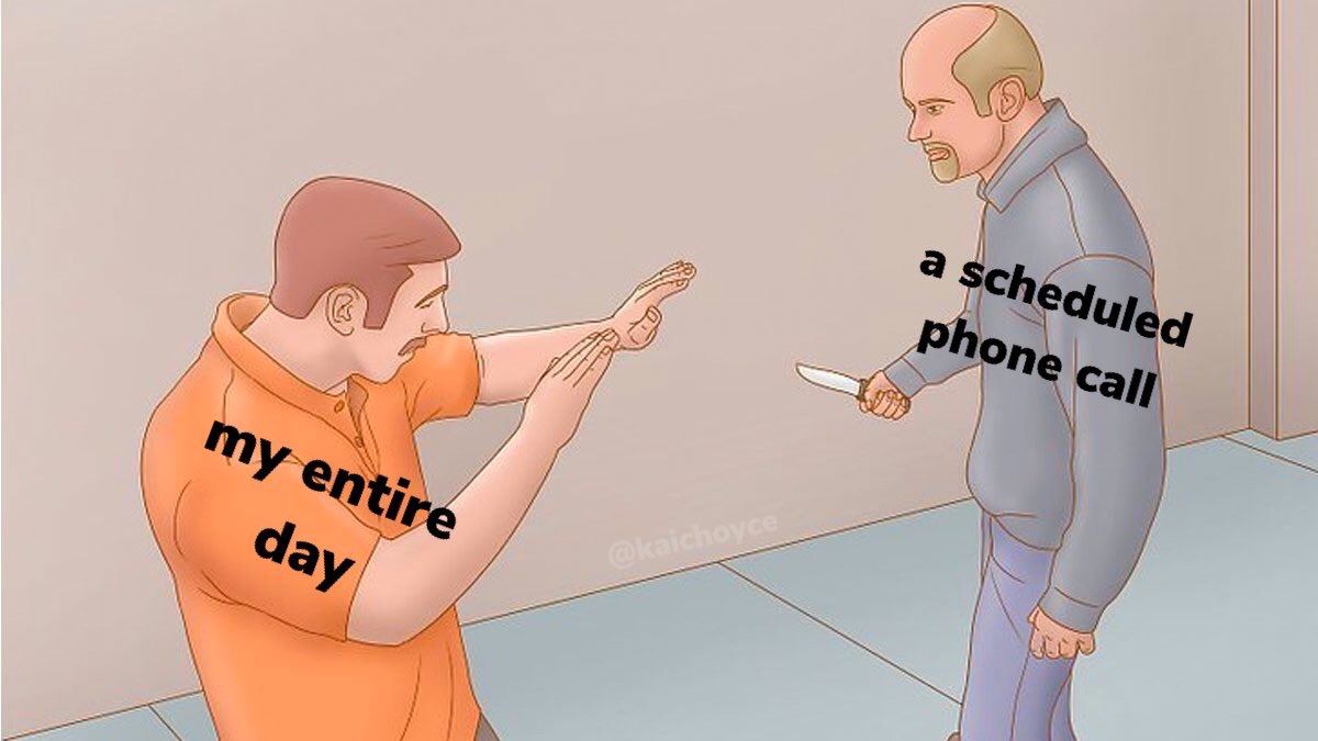 This is why I don't do calls