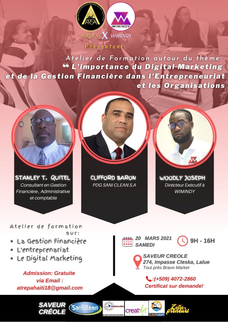 ATREPA Haïti dans un atelier de formation va tourner le regard sur l'importance du Digital Marketing et de la Gestion financière au niveau des Entreprises et des Organisations, ce samedi 20 mars 2021, de 9 : 00 - 16 : 00H , Saveur Créole, Lalue.#DigitalMarketing  #Entrepreneuriat