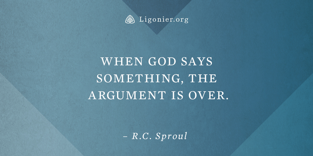 Ligonier's tweet photo. “When God says something, the argument is over.” —@RCSproul

Learn more: https://t.co/fJN3B1Ua4N https://t.co/o3MCYRA17U