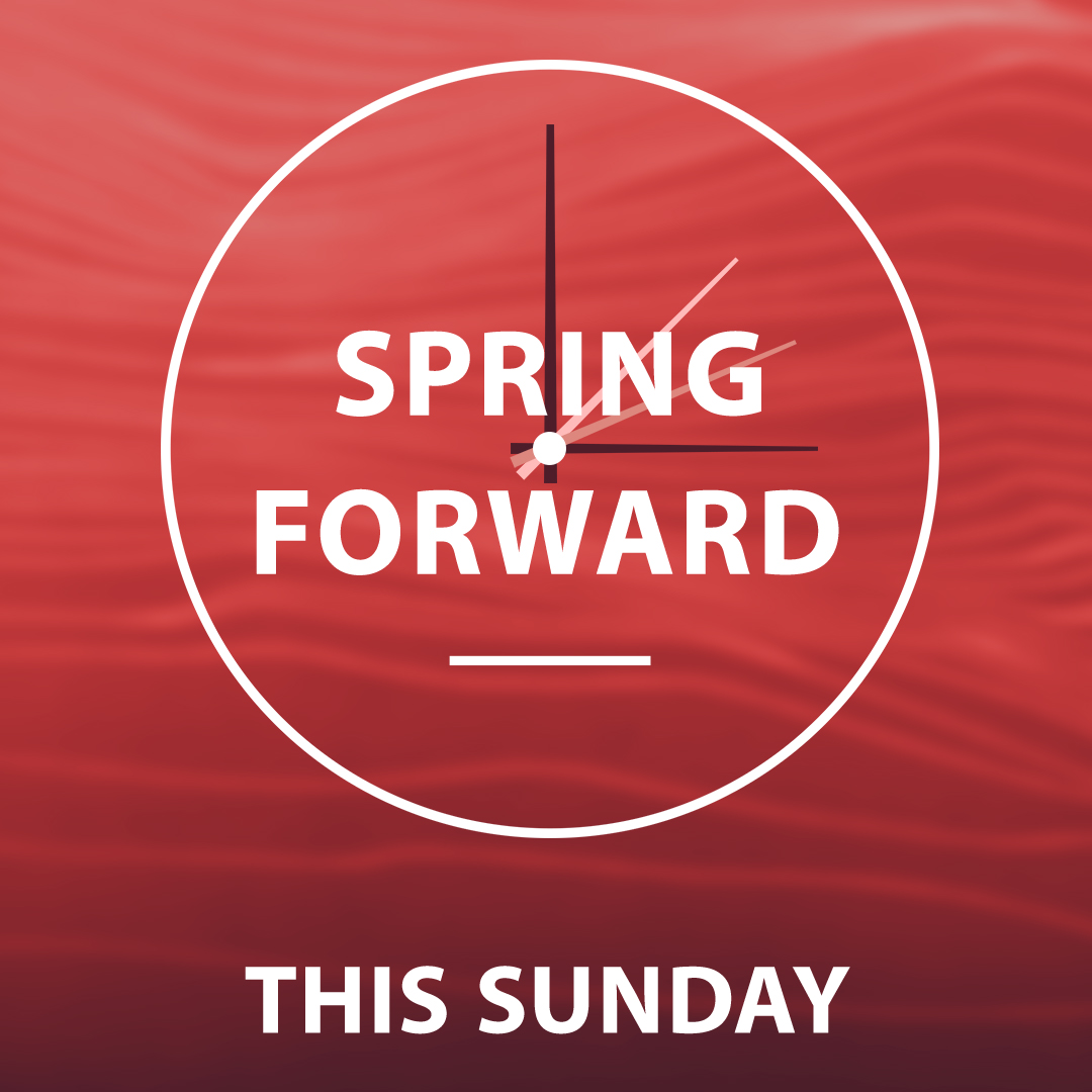 Daylight Saving Time begins tomorrow!