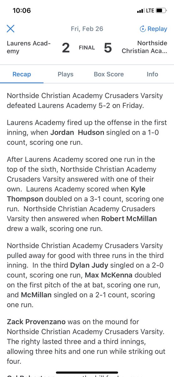 Crusaders Highlights 2/26/2021 vs. Laurens Academy: 

SP, Zack Provenzano- 3.1 innings, 
1 ER, 2 BB, 4 SO, 3 H 

<a href="/RMcMillan_10/">Robert McMillan</a> 1-2 with 2 RBIs 
Max McKenna 1-2 with 1 RBI
Dylan Judy, Luke Cochran: Each 1-3, 1RBI 

NCA: 5 Laurens Academy: 2