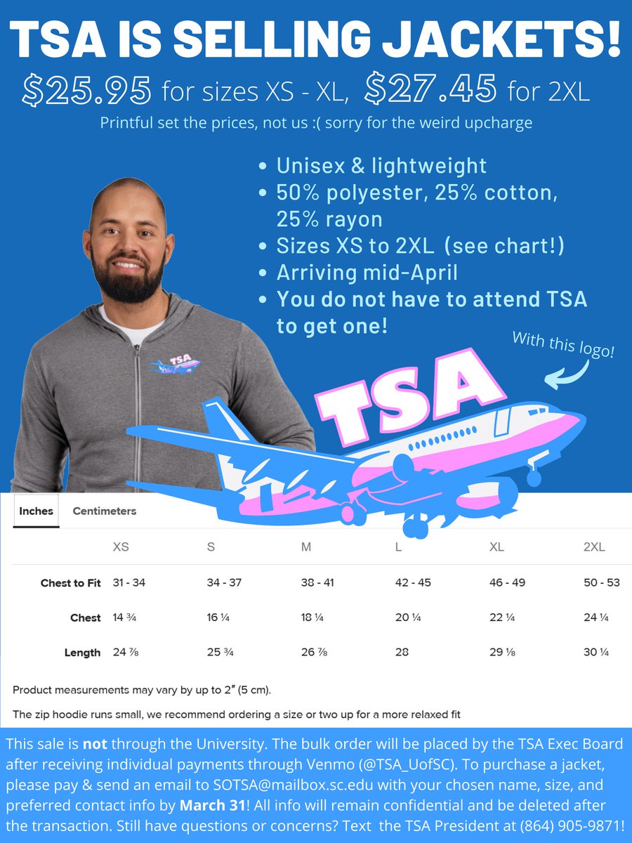 TSA jackets are now officially in the works! Order yours by emailing your name, size, and preferred contact info (for pickup) to SOTSA@mailbox.sc.edu by March 31!

Payments can be made to the TSA Venmo (@/TSA_UofSC). Still have questions? Send them to MPWARD@email.sc.edu.