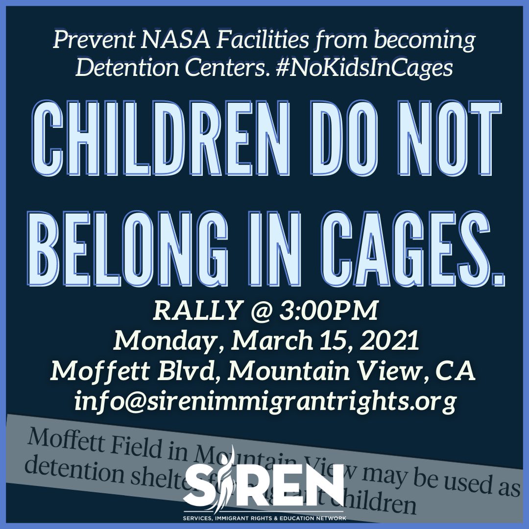 SIRENImmiRights's tweet photo. The federal governments is now proposing to set up a children’s detention center in Mountain View and we say not here and not anywhere.Join us on Monday, March 15 at 3pm at Moffet field in Mountain View for a rally and demonstration! We need to continue mobilizing to #FreeThemAll https://t.co/5BecDyy9US