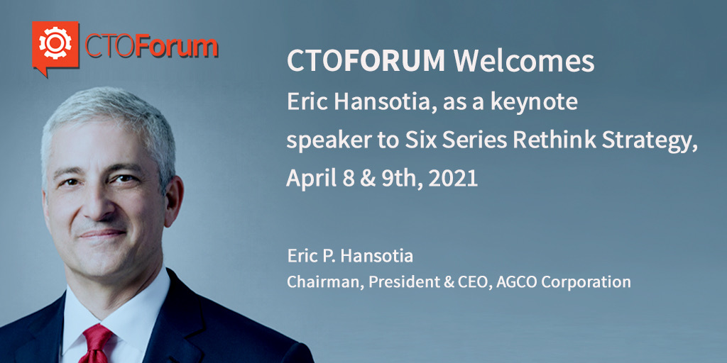 Eric Hansotia Chairman, Presient &amp; CEO <a href="/AGCOcorp/">AGCO</a> Delivers 'Digital Transformation Strategy Framework' <a href="/CTOForum/">CTO Forum</a> on April 9th for the Six Series - Please Join