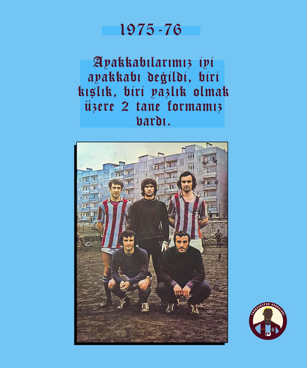 ''Ayakkabılarımız iyi ayakkabı değildi, yazlık ve kışlık olmak üzere iki formamız vardı.''
Bekir Barçın.