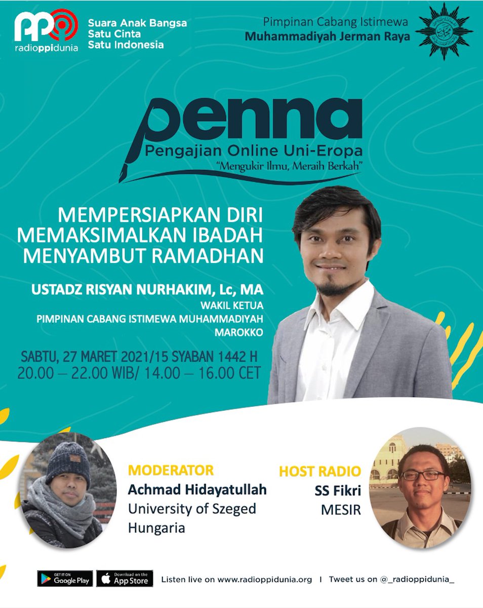 Assalamu’alaikum 

Kali ini PENNA menghadirkan topik persiapan kita menyambut Ramadhan.
 Sabtu, 27 Maret 2021 M
20.00–22.00 WIB/14.00–16.00 CET, bersama:Ustadz Risyan Nurhakim Lc, MA-Wakil Ketua Pimpinan Cabang Istimewa Muhammadiyah Marokko
radioppidunia.org