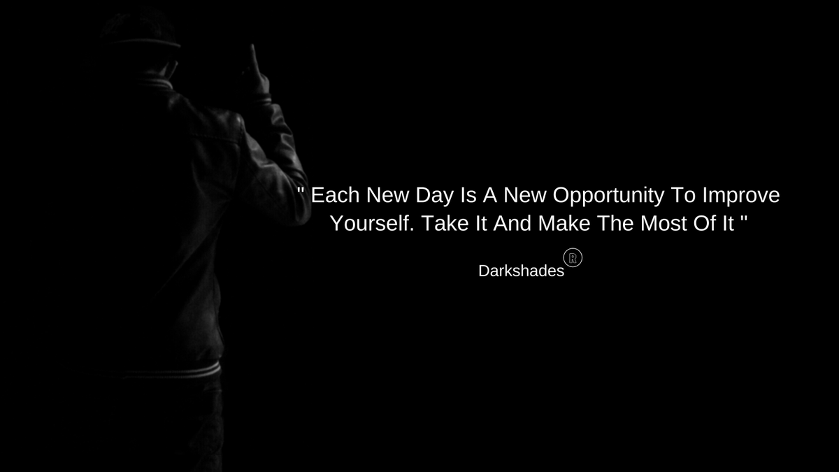 DarkShades18's tweet photo. " Each New Day Is A New Opportunity To Improve Yourself. Take It And Make The Most Of It "

@MokshaWithanage #Motivation #MotivationalQuotes https://t.co/IQqUhA8MH2