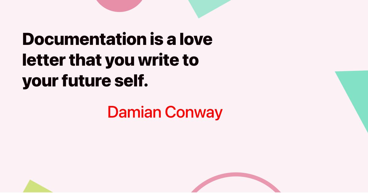 dev_protip's tweet image. Documentation is a love letter that you write to your future self. - Damian Conway | #stem #girlsinstem | bit.ly/3qJprqT